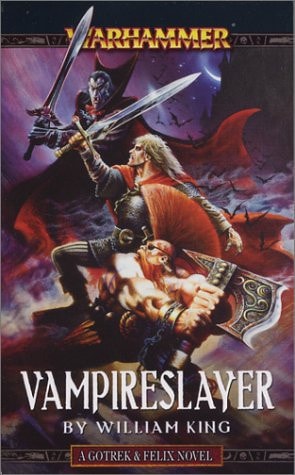 Vampireslayer (A Gotrek & Felix novel)
