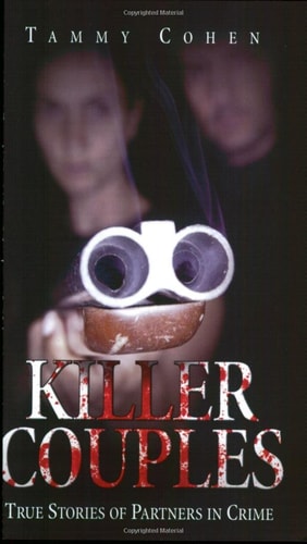 Killer Couples: True Stories of Partners in Crime
