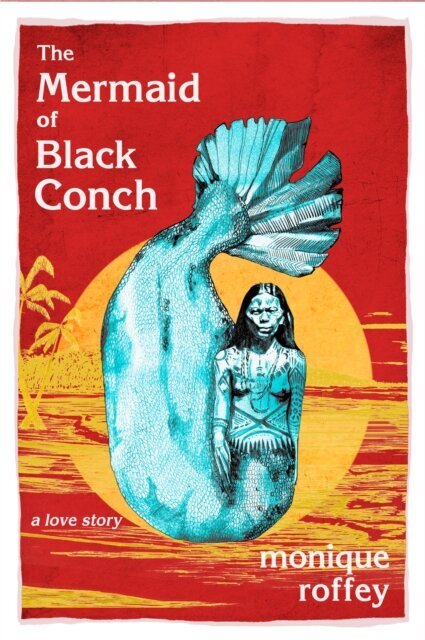 Mermaid of Black Conch: Costa Book Award Winner 2020