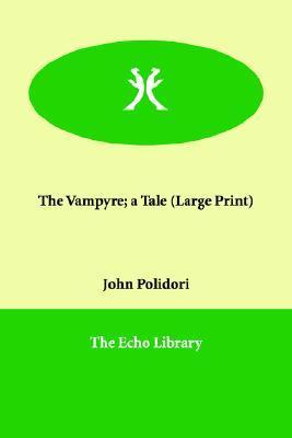 The Vampyre; A Tale