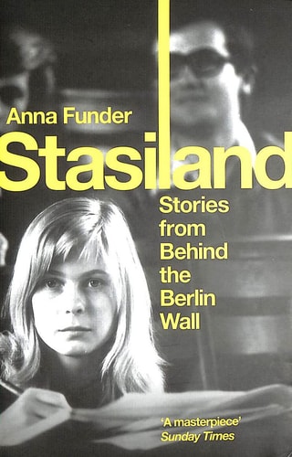 stasiland: stories from behind the berlin wall. anna funder