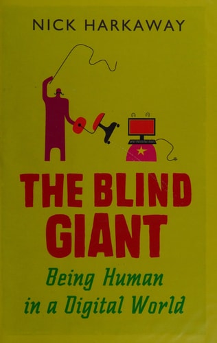Blind Giant: Being Human in a Digital World
