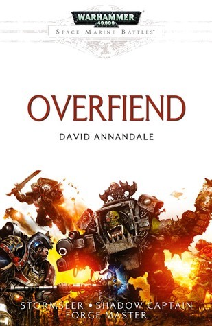 Overfiend: A Space Marine Battles Hardcover Anthology includes: Stormseer, Shadow Captain & Forge Master (Warhammer 40,000 40K 30K Games Workshop Forgeworld) OOP