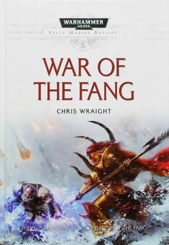 War of the Fang: A Space Marine Battles Omnibus includes: The Hunt for Magnus & Battle of the Fang (Warhammer 40,000 40K 30K Games Workshop Forgeworld)