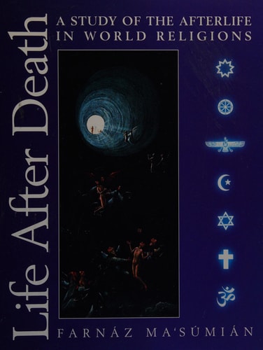 Life After Death: A Study of the Afterlife in World Religions