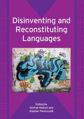 Disinventing and Reconstituting Languages (Bilingual Education & Bilingualism, 62)