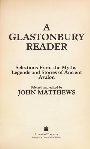 Glastonbury Reader: Selections from the Myths, Legends and Stories of Ancient Avalon