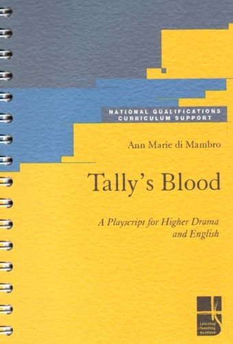 Tally's Blood: A Playscript for Higher Drama (National Qualifications Curriculum Support)