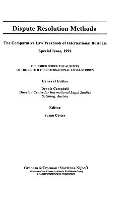 Dispute Resolution Methods:Comparative Law Yearbook of International Business Special Issue