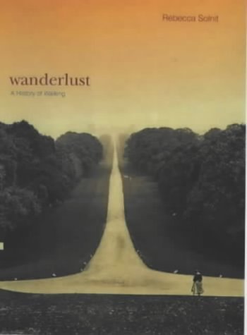 Wanderlust : A History of Walking