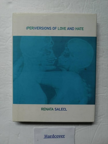 (Per)Versions of Love and Hate (Wo Es War Series)