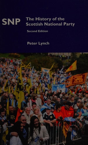 SNP: The History of the Scottish National Party(Political Studies)