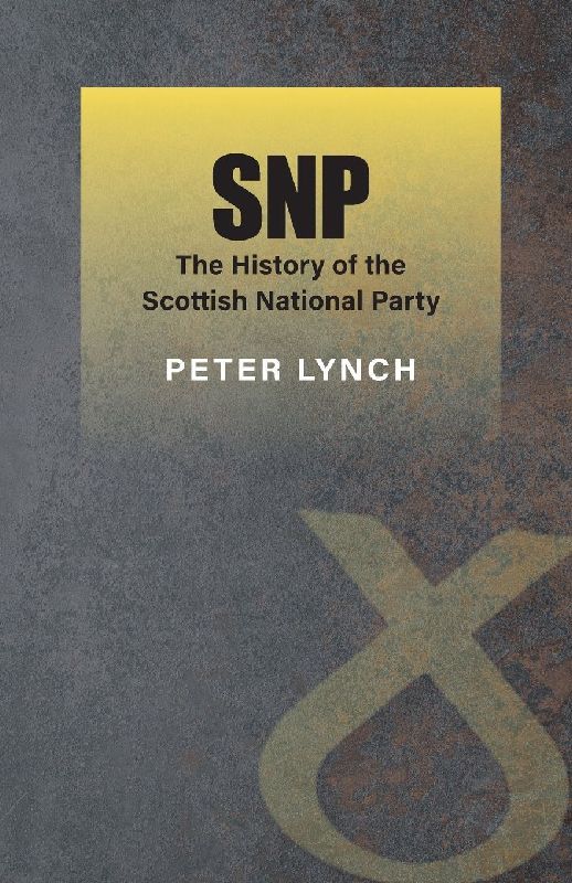 SNP - The History of the Scottish National Party