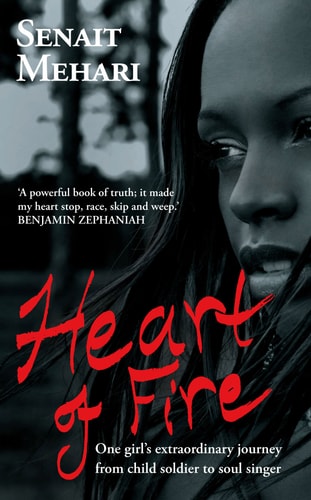 Heart of Fire: One Girl's Extraordinary Journey from Child Soldier to Soul Singer