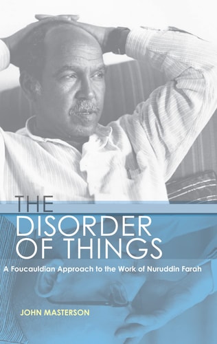 The Disorder of Things: A Foucauldian approach to the work of Nuruddin Farah