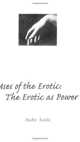 Uses of the Erotic: The Erotic As Power
