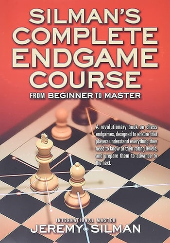 Silman's Complete Endgame Course: From Beginner to Master