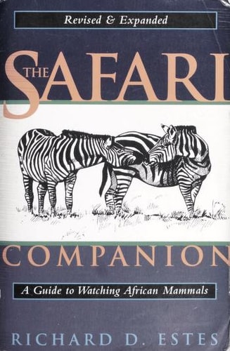The Safari Companion: A Guide to Watching African Mammals