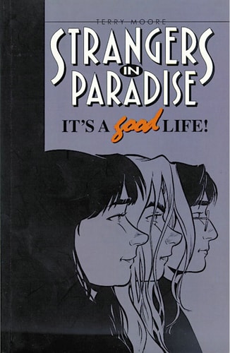 Strangers In Paradise Book 3: Its A Good Life (Strangers in Paradise, 3)