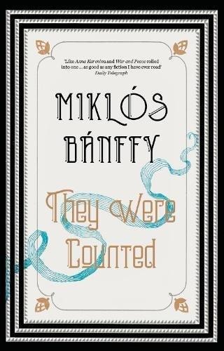 They Were Counted (The Writing on the Wall (Erdelyi Tortenet) the Transylvanian Trilogy, Book 1)