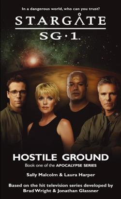 STARGATE SG-1 Hostile Ground (Apocalypse book 1)
