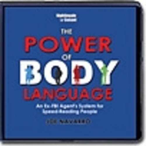 The Power of Body Language: An Ex-FBI Agent's System for Speed-Reading People