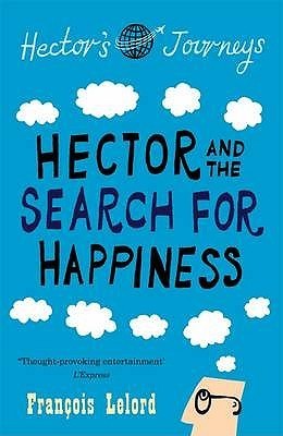 Hector and the Search for Happiness (Hector's Journeys)