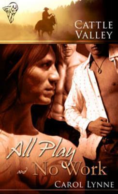 All Play & No Work (Cattle Valley)