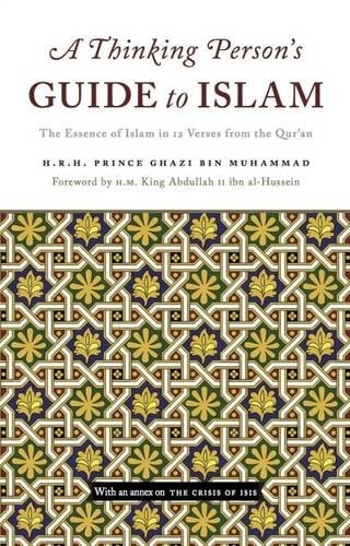 A Thinking Persons Guide to Islam: The Essence of Islam in Twelve Verses from the Quran