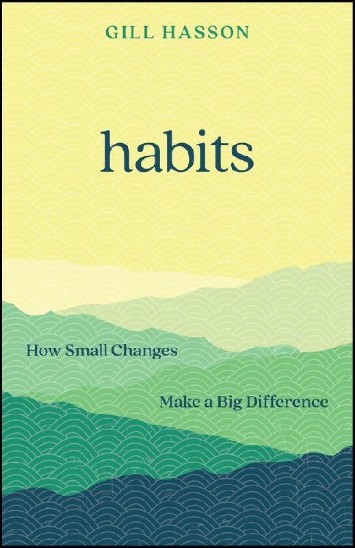 Habits: How Small Changes Make a Big Difference