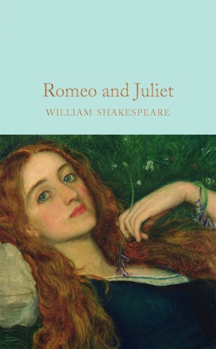 Romeo and Juliet: William Shakespeare (Macmillan Collector's Library)