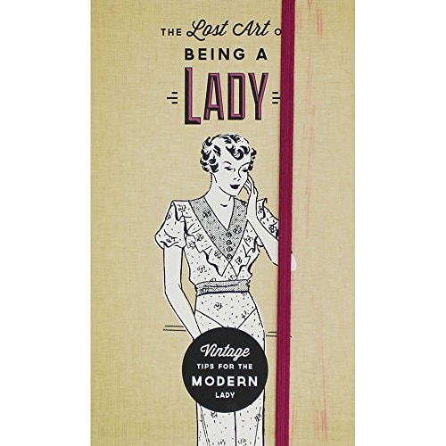 The Lost Art Of Being A Lady
