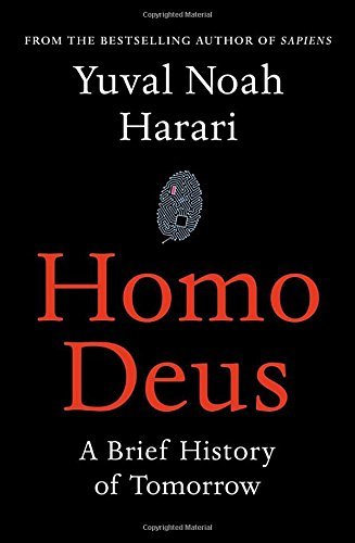 Homo Deus: A Brief History of Tomorrow