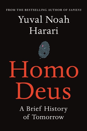 Homo Deus: A Brief History of Tomorrow