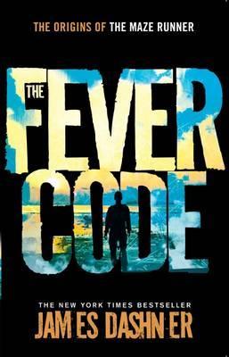 The Fever Code (Maze Runner Series, Band 5)