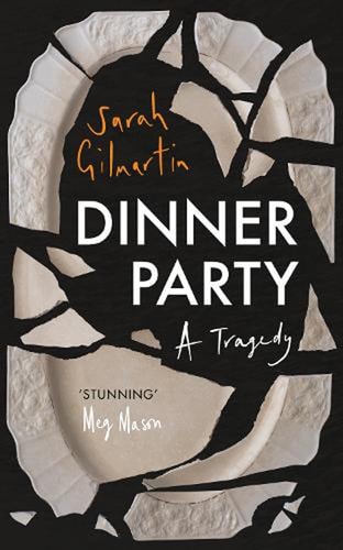 Dinner Party: A Tragedy: a heartrending literary novel about family, and all the ways we try – and fail – to escape them; ‘Stunning’ Meg Mason
