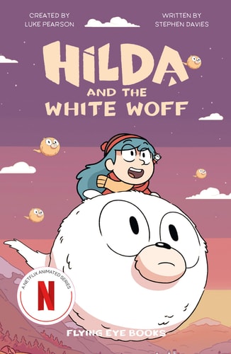 Hilda and the White Woff: Hilda Netflix Tie-In 6 (Hilda Tie-In)