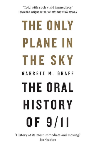 The Only Plane in the Sky: The Oral History of 9/11