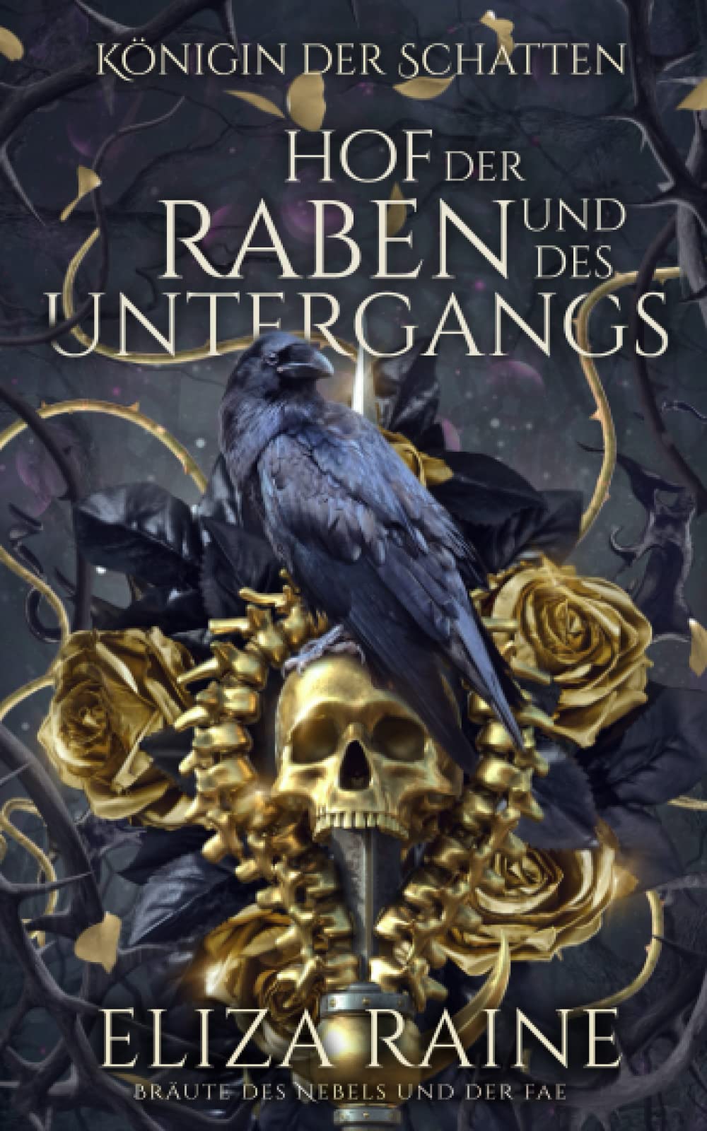 Hof der Raben und des Untergangs: Bräute des Nebels und der Fae (Königin der Schatten)