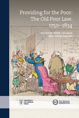 Providing for the Poor: The Old Poor Law, 1750-1834 (New Historical Perspectives Editorial)