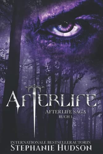 Afterlife: Ein paranormaler Liebesroman: Afterlife Saga Buch 1 (Afterlife Reihe)