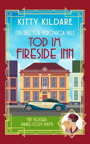 Tod im Fireside Inn: Ein 1920er‑Jahre Cosy‑Krimi (Ein Fall für Veronica Vale, Band 1)