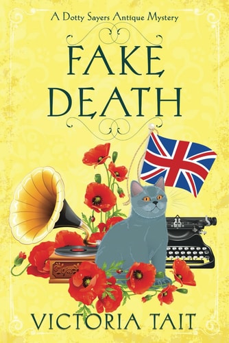 Fake Death: A British Cozy Murder Mystery with a Female Amateur Sleuth (A Dotty Sayers Antique Mystery)