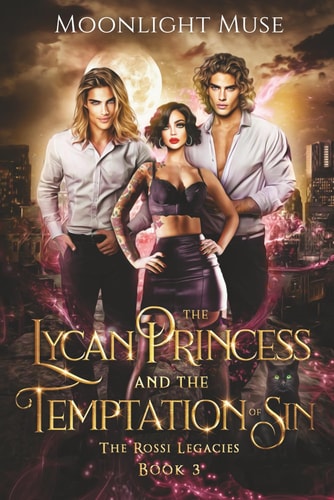 The Lycan Princess and the Temptation of Sin (The Rossi Legacies)
