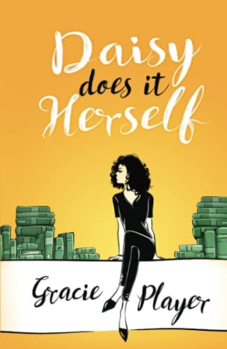 Daisy Does it Herself: A Funny, Heartwarming Romantic Comedy