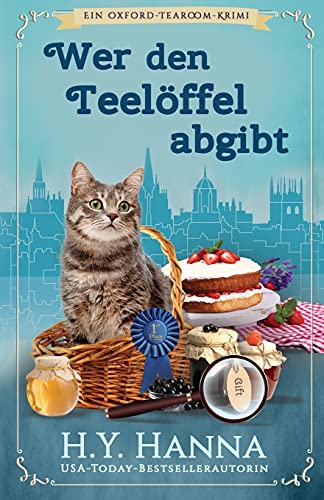 Wer den Teelöffel abgibt: Ein Oxford-Tearoom-Krimi 4