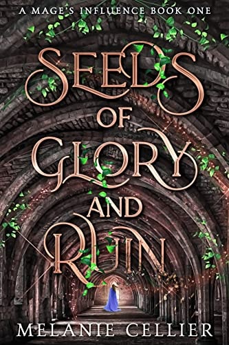 Seeds of Glory and Ruin (A Mage's Influence Book 1)