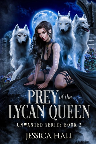 Prey Of The Lycan Queen (Unwanted Series)