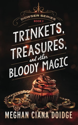 Trinkets, Treasures, and Other Bloody Magic (Dowser)