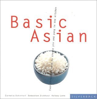 Basic Asian: Everything You Need for Yin and Yang in the Kitchen